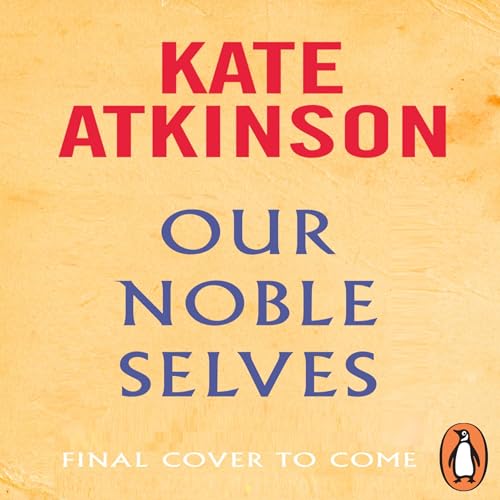 Our Noble Selves Audiolivro Por Kate Atkinson capa