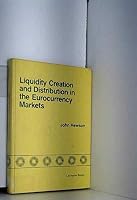 Liquidity creation and distribution in the Eurocurrency markets 0669995568 Book Cover