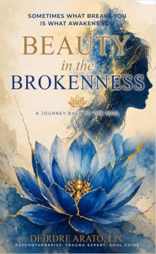 Beauty in the Brokenness: A Journey Back to the Soul