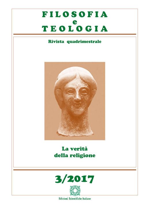 Filosofia e teologia. Rivista quadrimestrale. La verità della religione (2017) (Vol. 3)