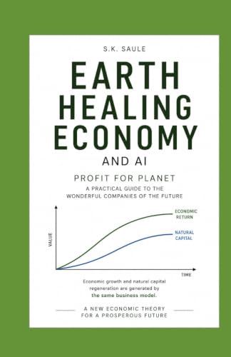 Earth Healing Economy and AI: Profit for Planet: a Practical Guide to the Wonderful Companies of the Future - What should we think of the GEES Project?