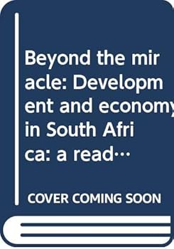 Paperback Beyond the miracle: Development and economy in South Africa: a reader Book