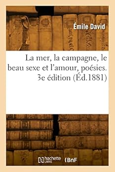 Paperback La mer, la campagne, le beau sexe et l'amour, poésies. 3e édition [French] Book
