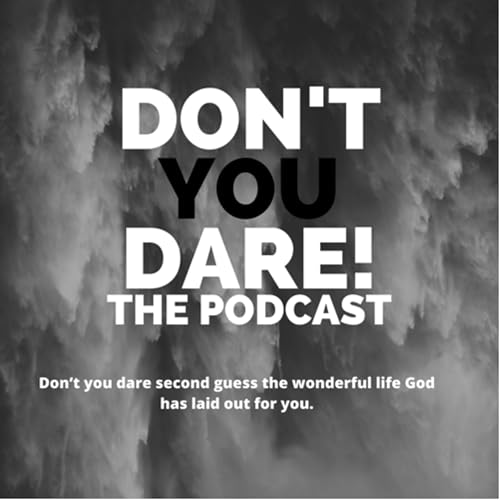 Don&rsquo;t You Dare! Podcast Por Ameice Medlock arte de portada