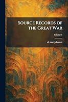 Source Records of the Great War 1026002702 Book Cover
