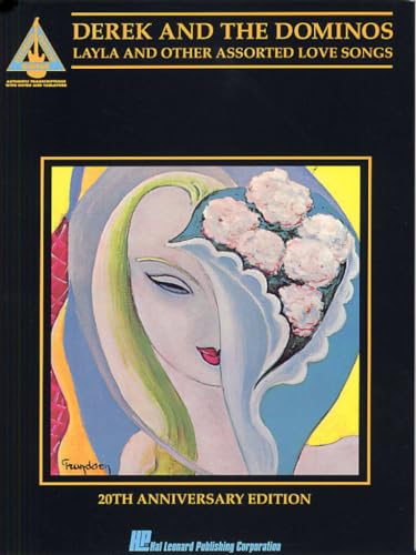 Derek and the Dominos: Layla & Other Assorted Love Songs- Guitar Tab Songbook, 20th Anniversary Edition