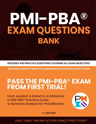 PMI-PBA® Exam Questions Bank: Provides 400 practice questions covering all exam objectives