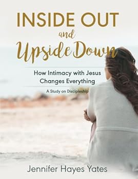 Paperback Inside Out and Upside Down: How Intimacy with Jesus Changes Everything Book