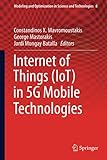 Internet of Things (IoT) in 5G Mobile Technologies (Modeling and Optimization in Science and Technologies, 8)