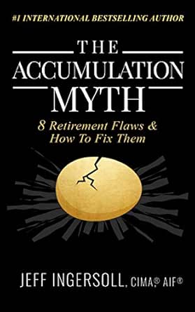 The Accumulation Myth: 8 Retirement Flaws & How to Fix Them