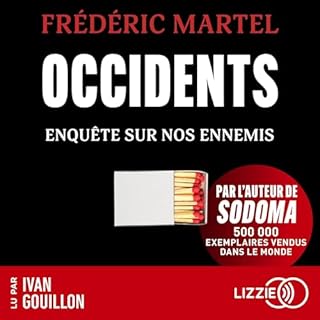 Occidents - Enqu&ecirc;te sur nos ennemis Audiobook By Fr&eacute;d&eacute;ric Martel cover art