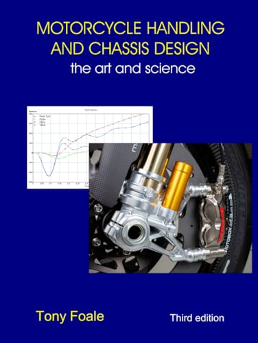 MOTORCYCLE HANDLING AND CHASSIS DESIGN: the art and science