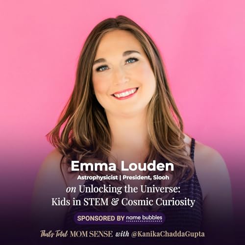 EMMA LOUDEN: Unlocking the Universe: Kids in STEM & Cosmic Curiosity Podcast Por arte de portada