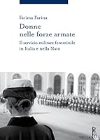 Donne Nelle Forze Armate: Il Servizio Militare Femminile in Italia E Nella NATO 8867284185 Book Cover