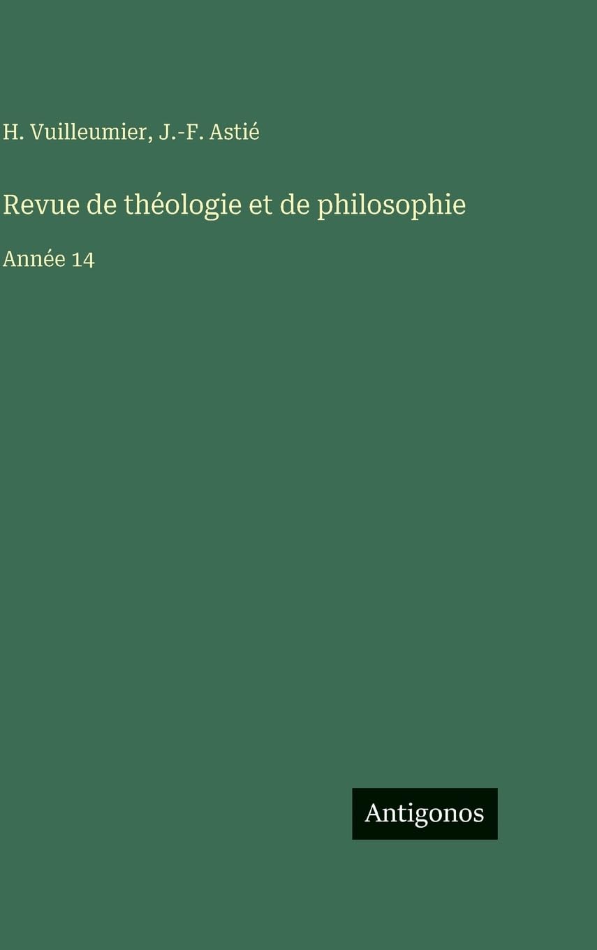 Revue de théologie et de philosophie: Année 14