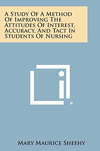 A Study of a Method of Improving the Attitudes of Interest, Accuracy, and Tact in Students of Nursing