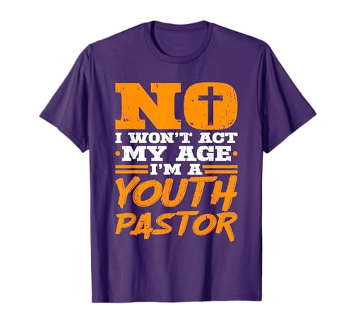 Youth Pastor Sermon Preacher Christian Church Act My Age T-Shirt