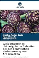 Wiederkehrende phänotypische Selektion bei der genetischen Verbesserung von Artischocken (German Edition) 6202378514 Book Cover
