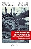  REQUIEM POUR LE MONDE LIBRE: Entre trumpisme et islamisme, la tenaille totalitaire