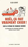 Noel, ca fait vraiment chier ! : Sur le divan de Charlie Hebdo (Actualit&Atilde;&copy;s) (French Edition)