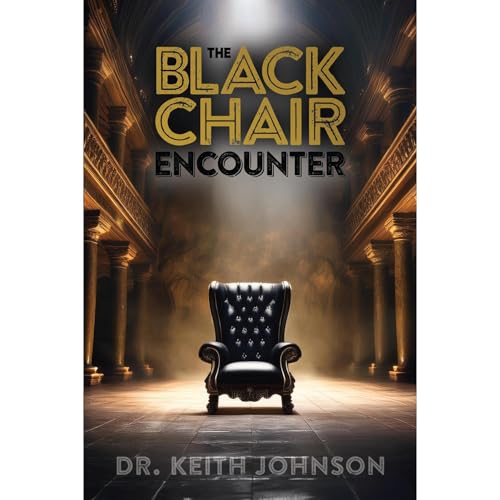The Black Chair Encounter Audiobook By Keith Johnson cover art