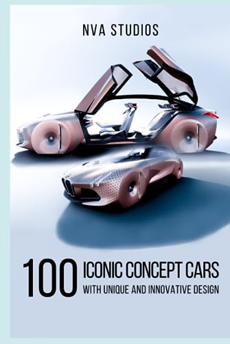 100 Iconic Concept Cars with Unique and Innovative Design: A Popular and Classic Automotive History