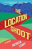 The Location Shoot: A Novel (A...
