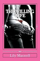 The Willing Wife 1505872162 Book Cover