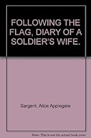 FOLLOWING THE FLAG, DIARY OF A SOLDIER'S WIFE. B000ZHOPVI Book Cover