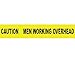 TAPE, BARRICADE, CAUTION MEN WORKING OVERHEAD, 3 MIL 3"X1000