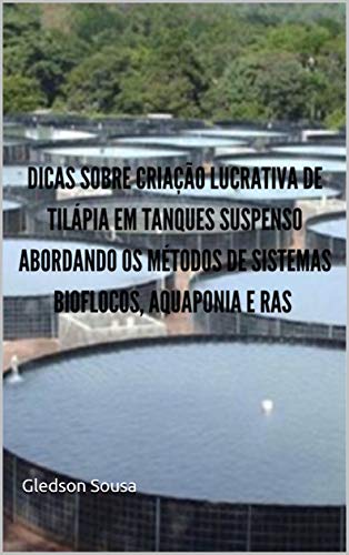 DICAS SOBRE CRIAÇÃO LUCRATIVA DE TILÁPIA EM TANQUES SUSPENSO ABOR...