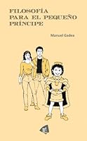 filosofia para el pequeño principe (Spanish Edition) 1508574227 Book Cover