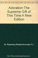 Adoration:The Supreme Gift of This Time A New Edition 978290631X Book Cover