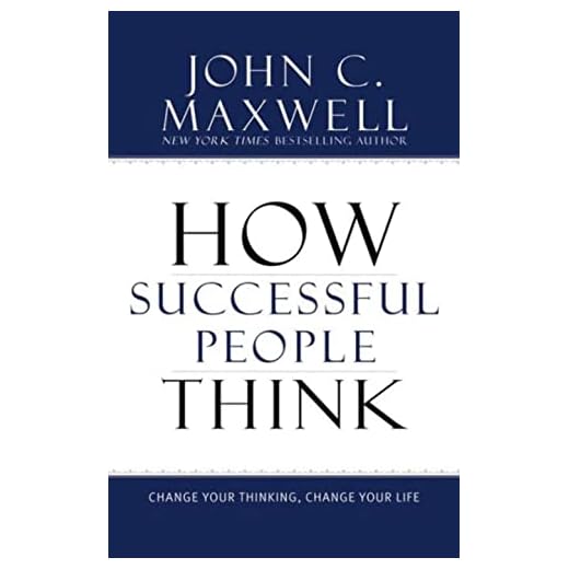 How Successful People Think: Change Your Thinking, Change Your Life