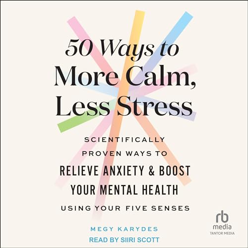 50 Ways to More Calm, Less Stress by Megy Karydes episode artwork