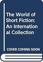 The World of Short Fiction: An International Collection 0029003504 Book Cover