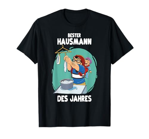 Bester Hausmann des Jahres - Elternzeit Vater des Jahres T-Shirt