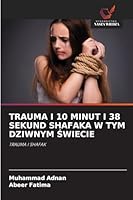 Trauma I 10 Minut I 38 Sekund Shafaka W Tym Dziwnym Swiecie (Polish Edition) 6208469406 Book Cover