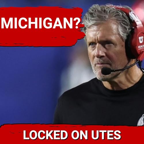REPORT: Kyle Whittingham DESPERATE for Michigan Job | Utah Utes Podcast