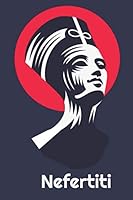 Nefertiti Egypt Travel Diary: Journal to Write in - Dotted Journaling Notebook 6x9, Ca. A5, Bucket List Checklist + Dot Grid Pages - Travelers Vacation Trip Tour Log Book for Traveling, Welcome, Farew 1651045666 Book Cover