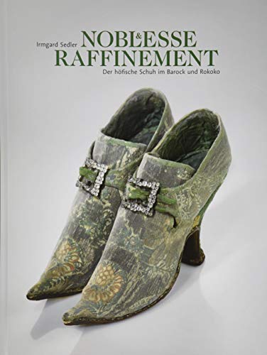 Noblesse & Raffinement: Der höfische Schuh im Barock und Rokoko
