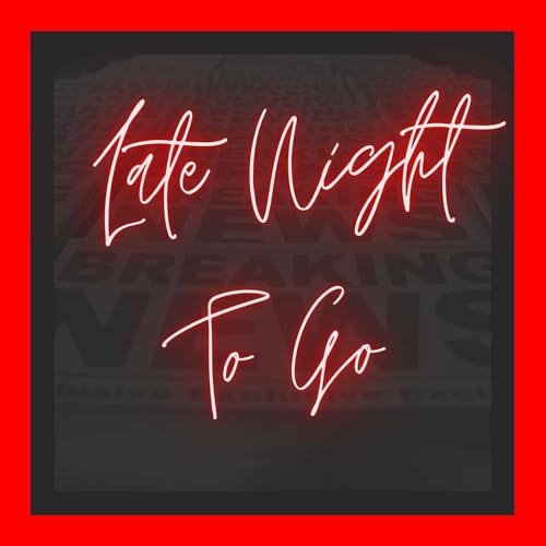 Late Night To Go Podcast By Kate Hay Ryan Manns and Michael Sanky cover art