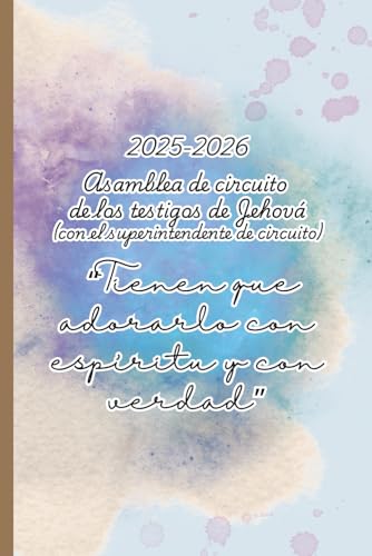 Asamblea de circuito de los testigos de Jehová (con el superintendente de circuito) 2025-2026: “Tienen que adorarlo con espíritu y con verdad”: ... 6'x9' fácil de llevar. Secciones adicionales.