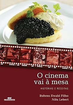 Paperback o cinema vai mesa rubens ewald filho nilu lebert Ed. 2007 [Portuguese_Brazilian] Book