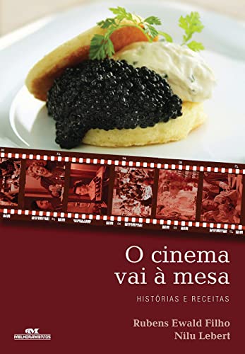 O Cinema Vai a Mesa. Historia e Receitas