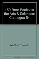 150 Rare Books: In the Arts & Sciences: Catalogue 54 B005KGBYKE Book Cover