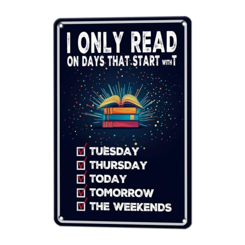 KIYOYO Readers Book Metal Sign I Only Read on Days That Start With T Wall Art Decor Home Library Coffee Office Man Cave Bar Pub Living Room Decor Poster 12x8 Inch