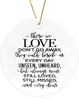 Ornaments for Christmas Trees Unique Decorative Ornaments Those We Love Don't Go Away They Walk Beside Us Every Unseen Unheard Christmas Ornaments 2022