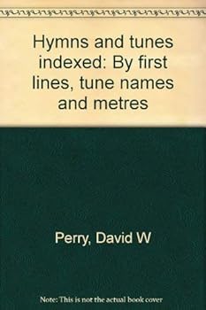Paperback Hymns and tunes indexed by first lines, tune names, and metres Book