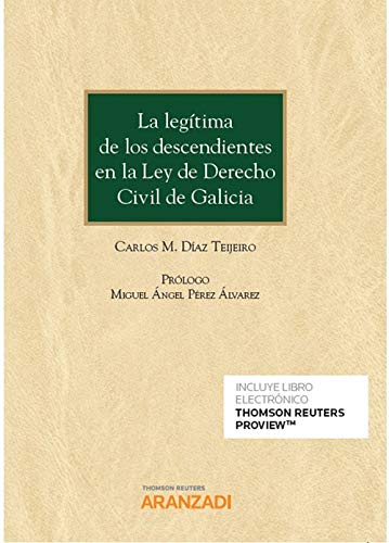 La legítima de los descendientes en la Ley de Derecho Civil de Galicia (Monografía)